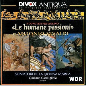 Antonio Vivaldi, Sonatori De La Gioiosa Marca, Giuliano Carmignola - Le Humane Passioni