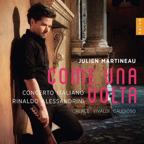 Julien Martineau, Concerto Italiano, Rinaldo Alessandrini - Come Una Volta
