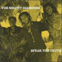 The Mighty Diamonds - Speak The Truth