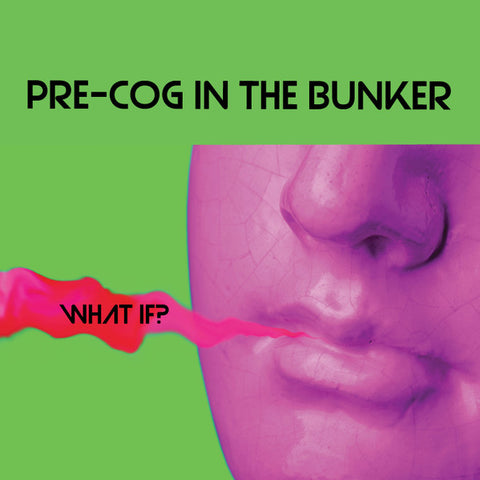 Pre-Cog In The Bunker - What If?