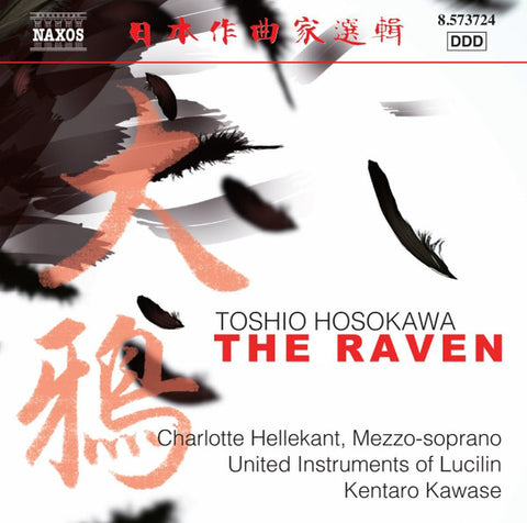 Toshio Hosokawa, Charlotte Hellekant, United Instruments Of Lucilin, Kentaro Kawase - The Raven