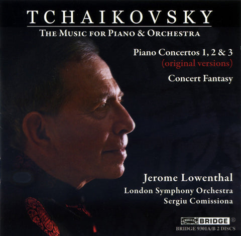 Tchaikovsky, Jerome Lowenthal, Sergiu Comissiona, London Symphony Orchestra - The Music For Piano & Orchestra - Piano Concertos 1, 2 & 3 (Original Versions) - Concert Fantasy