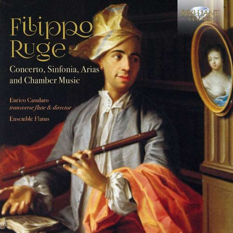 Filippo Ruge, Ensemble Flatus, Enrico Casularo - Concerto, Sinfonia, Arias And Chamber Music