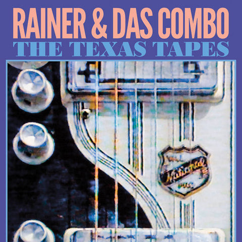 Rainer & Das Combo - The Texas Tapes
