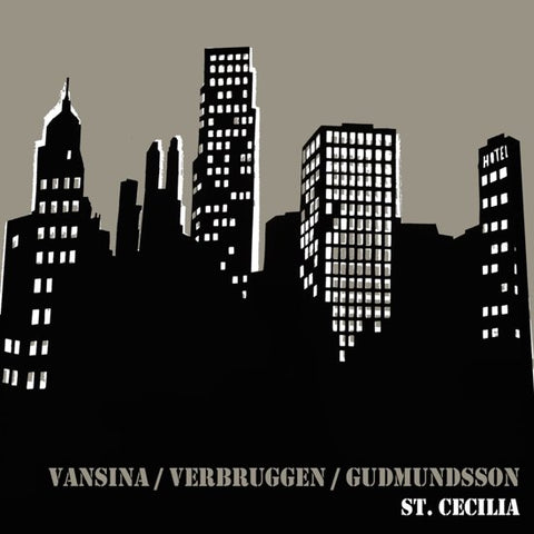 Vansina / Verbruggen / Gudmundsson - St. Cecilia Recordings