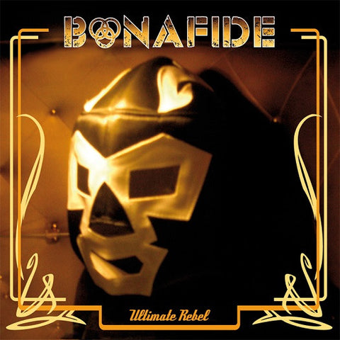 Bonafide, - Ultimate Rebel