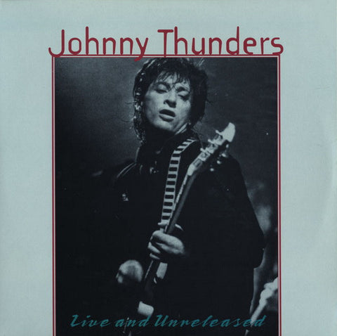Johnny Thunders - Live And Unreleased