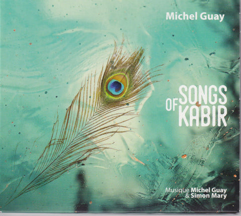Michel Guay, Simon Mary - Songs Of Kabir