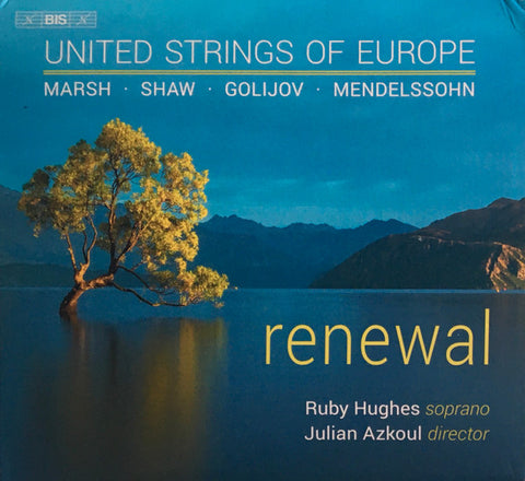 United Strings Of Europe, Marsh • Shaw • Golijov • Mendelssohn, Ruby Hughes, Julian Azkoul - Renewal