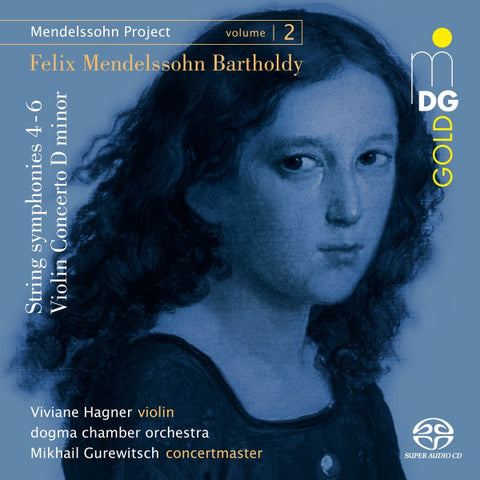 Felix Mendelssohn Bartholdy, Viviane Hagner, Dogma Chamber Orchestra, Mikhail Gurewitsch - String Symphonies 4-6; Violin Concerto In D Minor