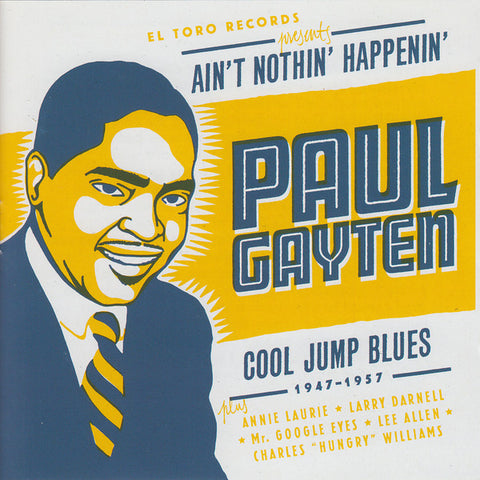 Paul Gayten - Ain’t Nothin’ Happenin’ (Cool Jump Blues 1947–1957)