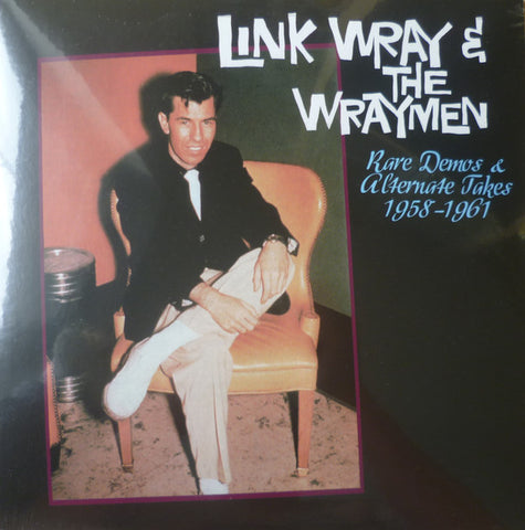 Link Wray & The Wraymen - Rare Demos & Alternate Takes 1958-1961