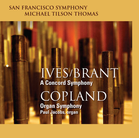 Ives / Brant, Copland - San Francisco Symphony, Michael Tilson Thomas, Paul Jacobs - A Concord Symphony / Organ Symphony