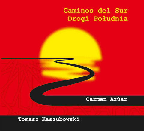 Carmen Azúar & Tomasz Kaszubowski - Caminos del sur / Drogi południa