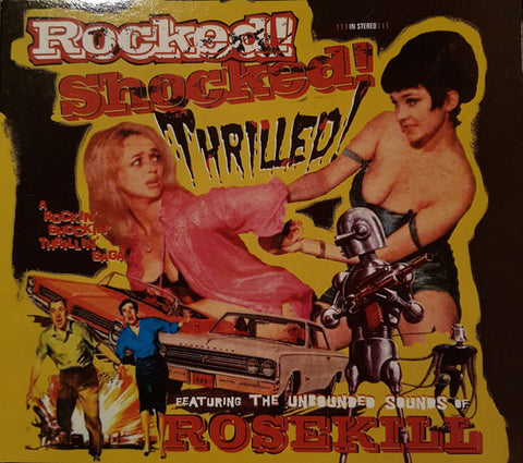 Rosekill - Rocked! Shocked! Thrilled!