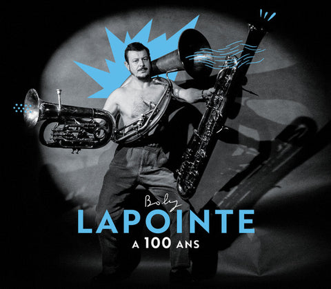 Boby Lapointe - Boby Lapointe a 100 ans
