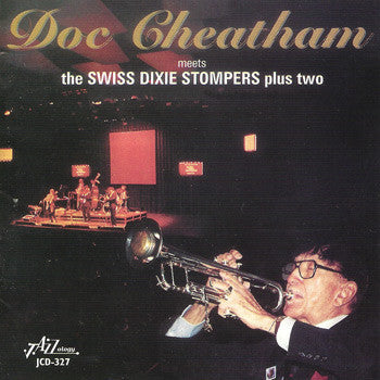 Doc Cheatham Meets The Swiss Dixie Stompers -  Doc Cheatham Meets The Swiss Dixie Stompers