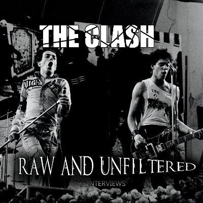 The Clash - Raw And Unfiltered - The Interviews