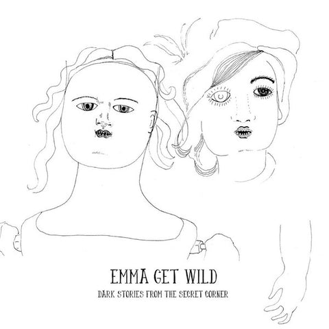 Emma Get Wild - Dark Stories From The Secret Corner