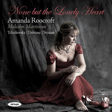 Amanda Roocroft - None But The Lonely Heart