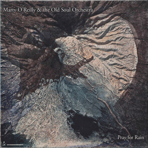 Marty O'Reilly & The Old Soul Orchestra - Pray For Rain