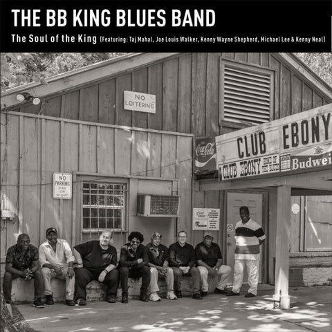 The BB King Blues Band Featuring: Taj Mahal, Joe Louis Walker, Kenny Wayne Shepherd, Michael Lee & Kenny Neal - The Soul Of The King