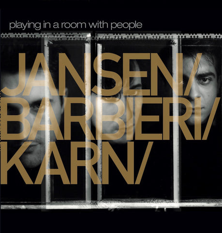 Jansen/Barbieri/Karn - Playing In A Room With People