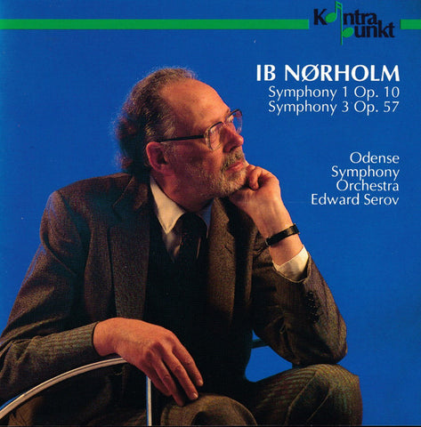 Ib Nørholm – Odense Symphony Orchestra, Edward Serov - Symphony 1 Op. 10 • Symphony 3 Op. 57