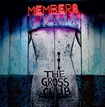 The Gross Club - Members Only