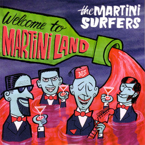 The Martini Surfers - Welcome To Martini Land