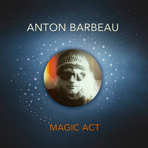 Anton Barbeau - Magic Act