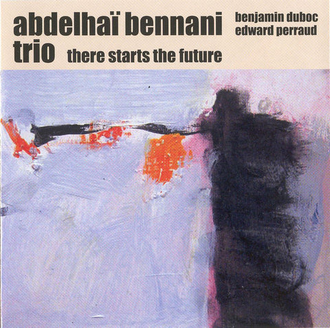 Abdelhaï Bennani Trio - There Starts The Future