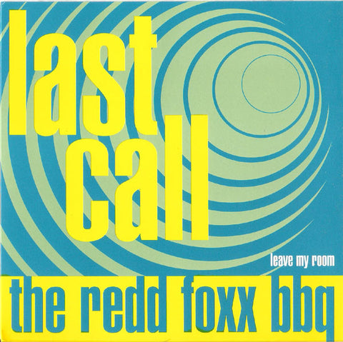 The Redd Foxx Bbq - Last Call / Leave My Room