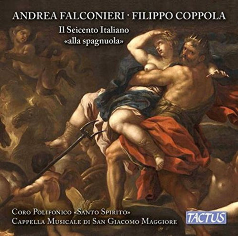 Andrea Falconieri, Filippo Coppola, Coro Polifonico Santo Spirito, Cappella Musicale di San Giacomo Maggiore In Bologna - Il Seicento Italiano 