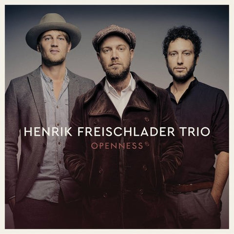 Henrik Freischlader Trio - Openness