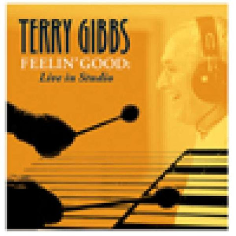 Terry Gibbs - Feelin’ Good: Live in Studio