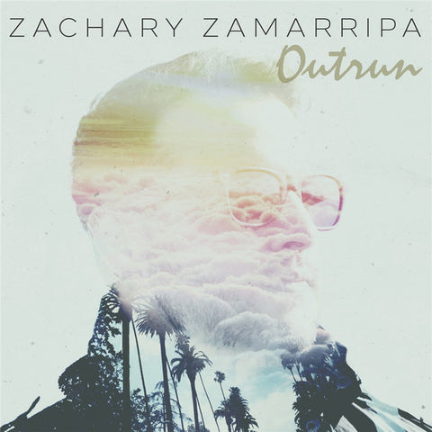 Zachary Zamarripa - Outrun