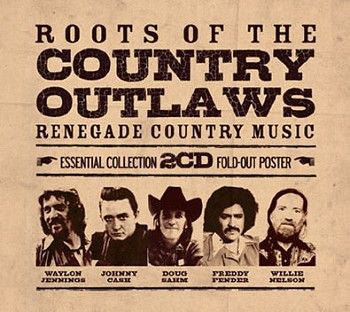 Various - The Roots Of The Country Outlaws