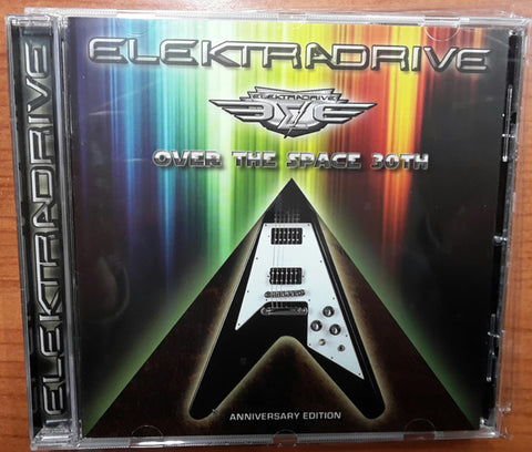 Elektradrive - Over The Space 30th (Anniversary Edition)