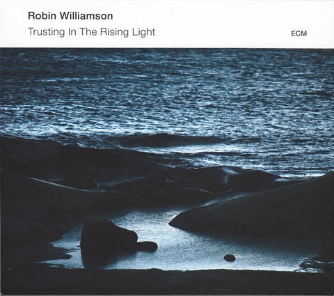 Robin Williamson, - Trusting In The Rising Light
