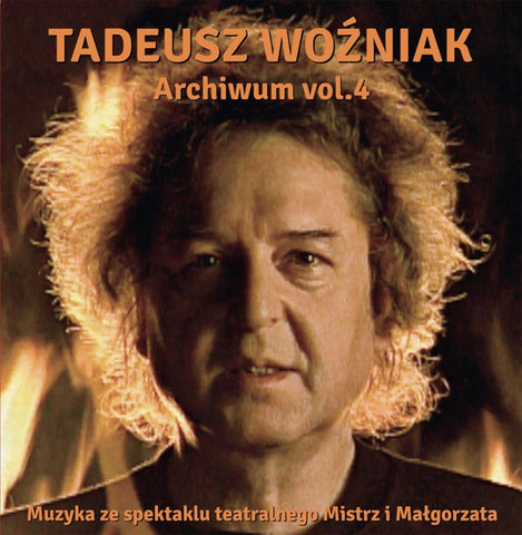 Tadeusz Woźniak - Archiwum Vol. 4 (Muzyka Ze Spektaklu Teatralnego Mistrz I Małgorzata)