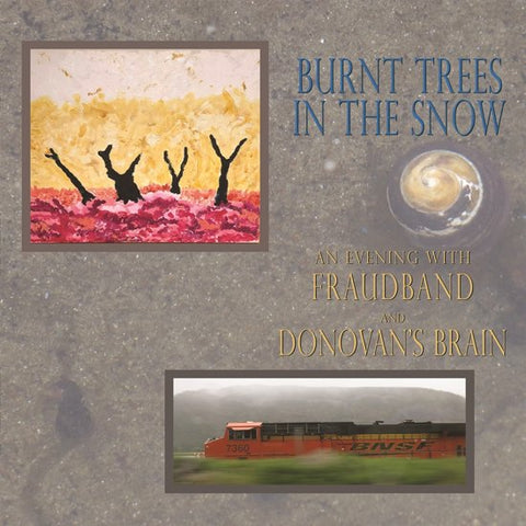 Donovan's Brain And Fraudband - Burnt Trees In The Snow