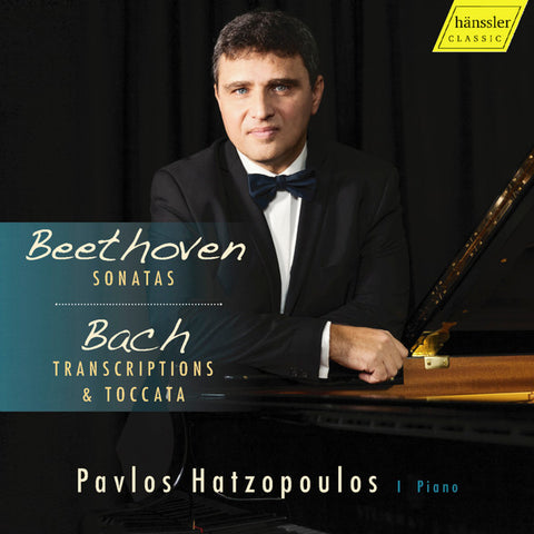 Beethoven, Bach, Pavlos Hatzopoulos - Sonatas; Transcriptions & Toccata