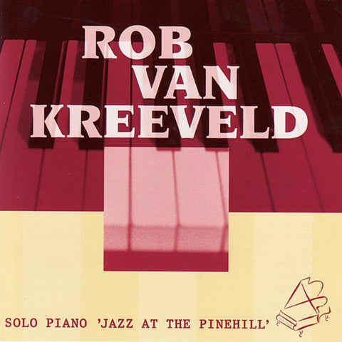 Rob van Kreeveld - Solo Piano 'Jazz At The Pinehill'