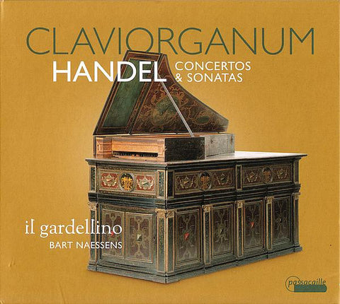 Handel – Il Gardellino, Bart Naessens - Claviorganum - Concertos & Sonatas