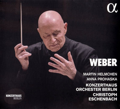 Weber - Martin Helmchen, Anna Prohaska, Konzerthaus Orchester Berlin, Christoph Eschenbach - Weber