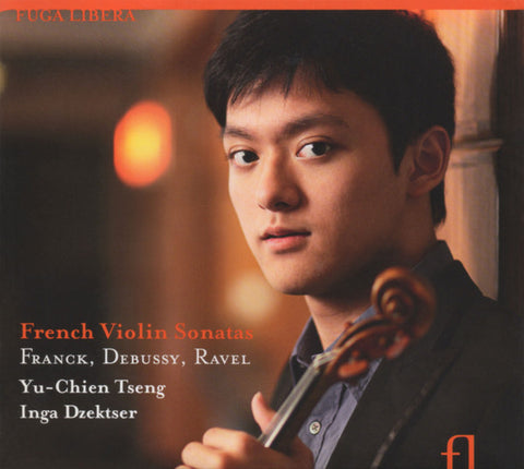 Franck, Debussy, Ravel - Yu-Chien Tseng, Inga Dzektser - French Violin Sonatas