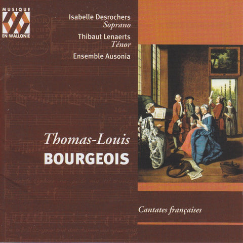 Thomas-Louis Bourgeois, Isabelle Desrochers, Thibaut Lenaerts, Ensemble Ausonia - Cantates Françaises