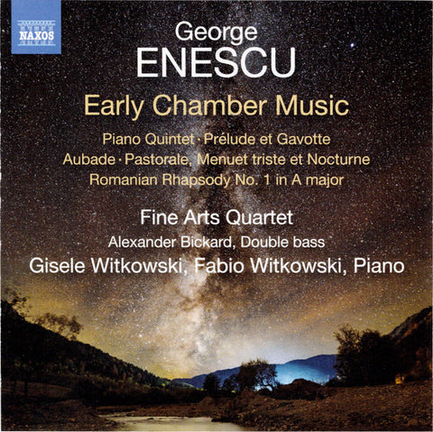 George Enescu, Fine Arts Quartet, Alexander Bickard, Gisele Witkowski, Fabio Witkowski - Early Chamber Music