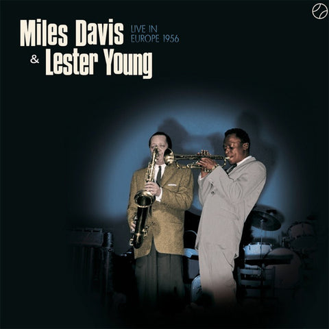 Miles Davis & Lester Young - Live in Europe 1956